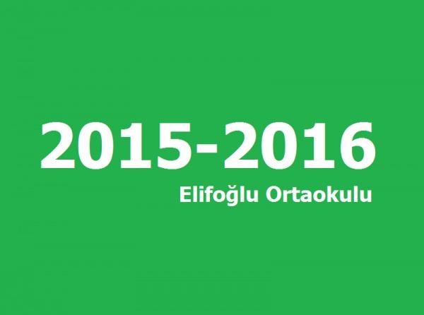 2015 - 2016 Eğitim - Öğretim Yılı Elifoğlu Ortaokulu Başarılarımız